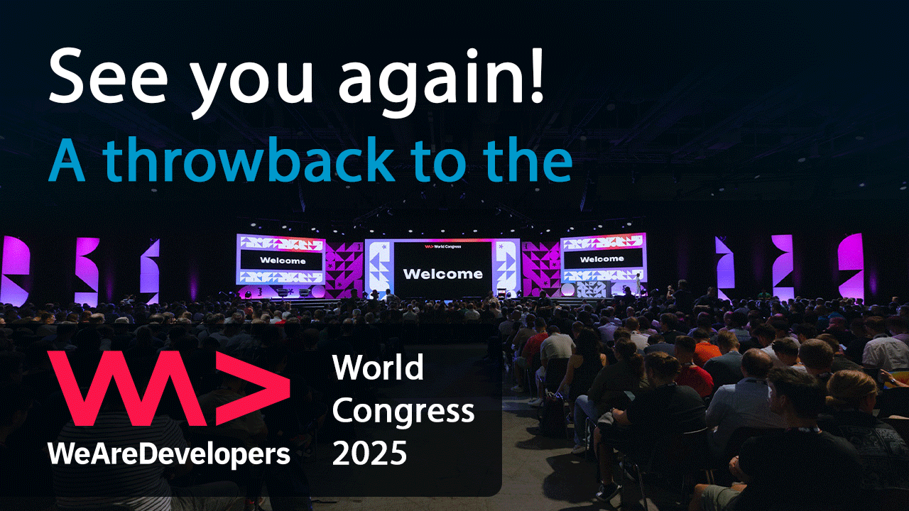 Throwback: WeAreDevelopersWorld Congress 2025